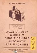 Acme-Gridley-Acme Gridley M, 3 1/2 4 3/4 5 1/2, Bar Machine Parts Manual 1952-M-01